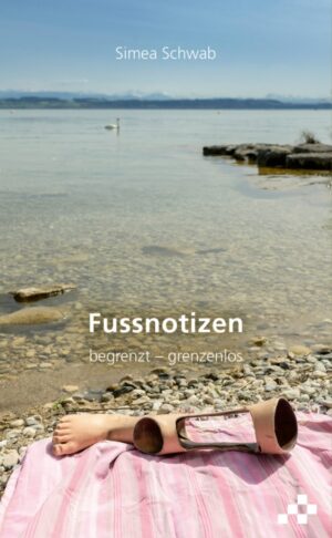 Simea Schwab - Fussnotizen: begrenzt – grenzenlos