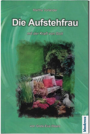 Grete-Eva Weers - Die Aufstehfrau - Martha Vorländer