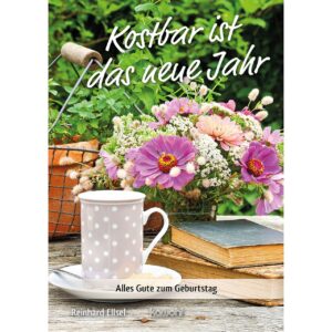 Reinhard Ellsel - Kostbar ist das neue Jahr