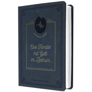 Matthew Henry, Niko Derksen - Eine Familie mit Gott im Zentrum