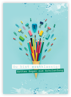 Faltkarte: Du bist erstklassig! (Schulanfang)
