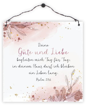 Holzschild quadratisch: Deine Güte und Liebe begleiten mich