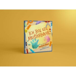 Norbert Elnar, Rhea Kristine Elnar - Ich bin ein Meisterwerk