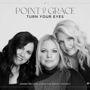 Point of Grace - Turn Your Eyes