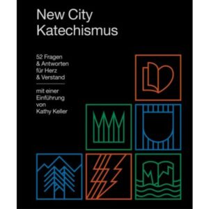 Kathy Keller - New City Katechismus
