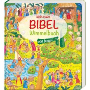 Heidi Rose, Sophie Schmid - Mein erstes Bibel-Wimmelbuch von Jesus