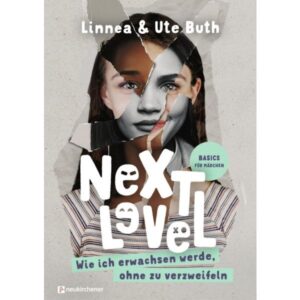 Ute Buth, Linnea Buth - Next Level: Wie ich erwachsen werde ohne zu verzweifeln