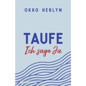 Okko Herlyn - Taufe. Ich sage ja