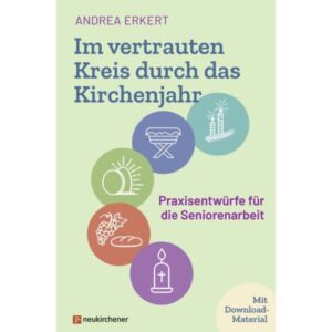 Andrea Erkert - Im vertrauten Kreis durch das Kirchenjahr