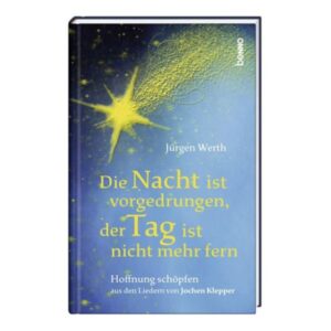Jürgen Werth - Die Nacht ist vorgedrungen, der Tag ist nicht mehr fern