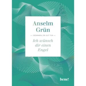 Anselm Grün - Ich wünsch dir einen Engel