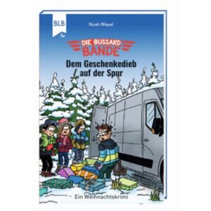 Noah Weyel - Die Bussard-Bande: Dem Geschenkedieb auf der Spur