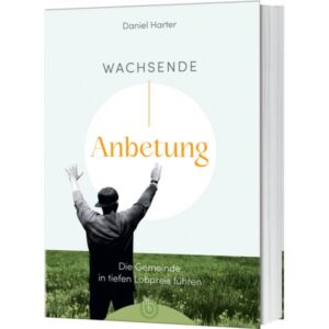 Daniel Harter - Wachsende Anbetung