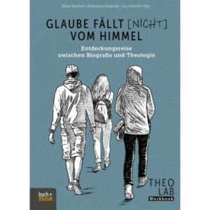 Björn Büchert, Katharina Haubold, Jan Schickle - Glaube fällt (nicht) vom Himmel