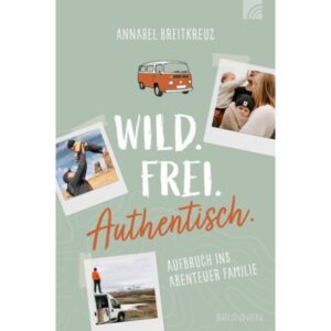 Annabel Breitkreuz - Wild.Frei.Authentisch.