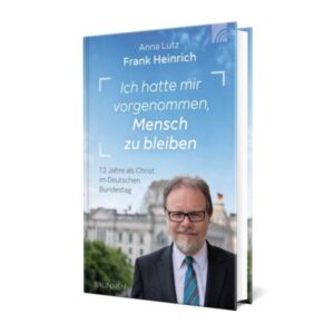 Frank Heinrich, Anna Lutz - Ich hatte mir vorgenommen, Mensch zu bleiben