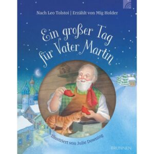 Leo Tolstoi, Mig Holder, Julie Downing - Ein großer Tag für Vater Martin