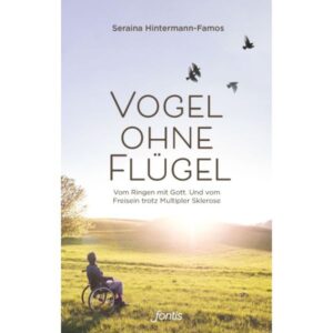 Seraina Hintermann-Famos - Vogel ohne Flügel