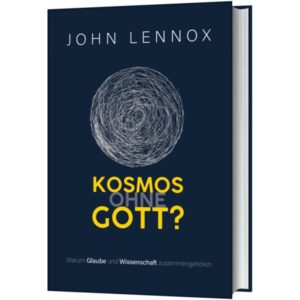 John Lennox, Michael Dennstedt - Kosmos ohne Gott?