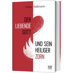 Volker Halfmann - Der liebende Gott und sein heiliger Zorn