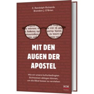 E. Randolph Richards , Brandon J. O'Brien, Silvia Lutz - Mit den Augen der Apostel