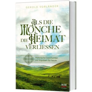 Gerold Vorländer - Als die Mönche die Heimat verließen