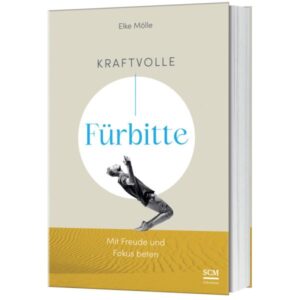 Elke Mölle - Kraftvolle Fürbitte