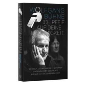 Wolfgang Bühne - Ich pfeif auf deine Frömmigkeit (Paperbackausgabe)