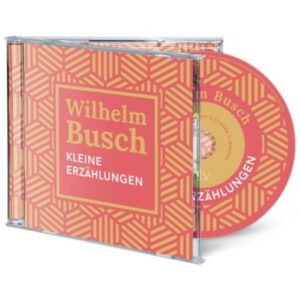 Wilhelm Busch - Kleine Erzählungen (Hörbuch)