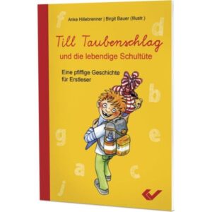 Anke Hillebrenner, Birgit Bauer - Till Taubenschlag und die lebendige Schultüte
