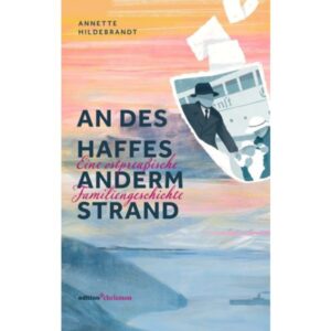 Annette Hildebrandt - An des Haffes anderm Strand