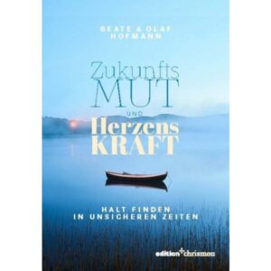 Beate Hofmann, Olaf Hofmann - Zukunftsmut und Herzenskraft