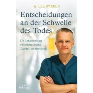 W. Lee Warren - Entscheidungen an der Schwelle des Todes