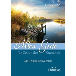 Dirk Klute - Alles Gute für Zeiten der Krankheit