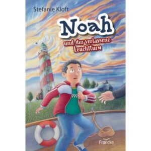 Stefanie Kloft - Noah und der verlassene Leuchtturm