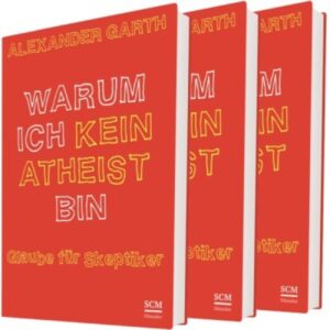 Alexander Garth - Warum ich kein Atheist bin (Verteilpaket)