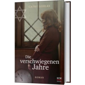 Cathy Gohlke, Renate Hübsch - Die verschwiegenen Jahre