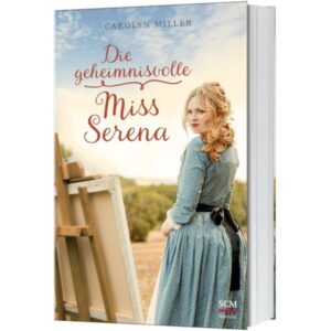 Carolyn Miller, Susanne Naumann - Die geheimnisvolle Miss Serena