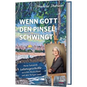 Marlene Shahwan - Wenn Gott den Pinsel schwingt