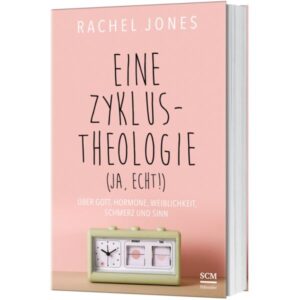 Rachel Jones, Renate Hübsch - Eine Zyklus-Theologie (ja, echt!)