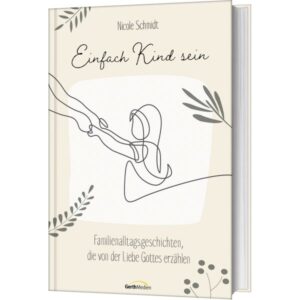 Nicole Schmidt - Einfach Kind sein