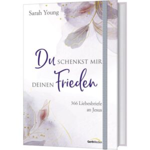 Sarah Young - Du schenkst mir deinen Frieden (Sonderausgabe)