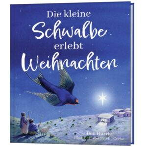 Ben Harris Estelle Corke - Die kleine Schwalbe erlebt Weihnachten