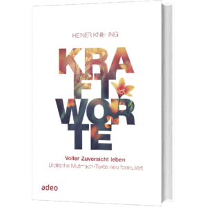 Reiner Knieling - Kraftworte: Voller Zuversicht leben