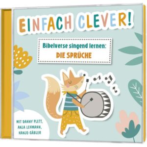 Danny Plett, Anja Lehmann, Hanjo Gäbler - Einfach clever! Bibelverse singend lernen: Die Sprüche