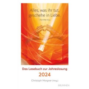 Christoph Morgner - Alles, was ihr tut, geschehe in Liebe 2024 - Lesebuch