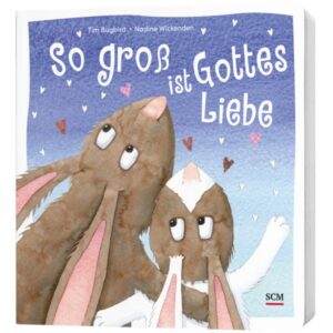 Tim Bugbird, Nadine Wickenden, Anita Schalk - So groß ist Gottes Liebe