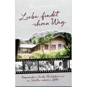 Amy Carmichael - Liebe findet ihren Weg