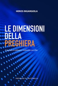 Heros Giovanni Ingargiola - Le dimensioni della preghiera