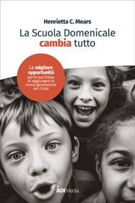 Henrietta C. Mears - La Scuola Domenicale cambia tutto